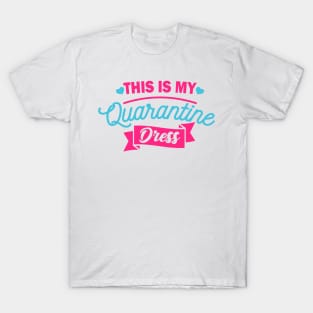 This is My Quarantine Dress T-Shirt